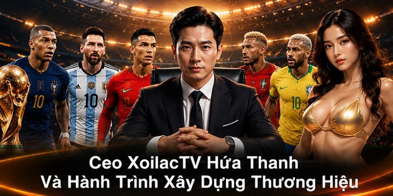 Ceo XoilacTV Hứa Thanh